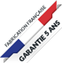 Fabrication Française - Garantie 5 ans